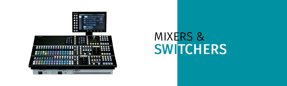 Mixers & Switchers